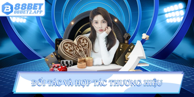 Đối tác và hợp tác thương hiệu